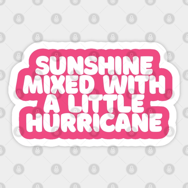 Sunshine Mixed With A Little Hurricane Sticker by DankFutura